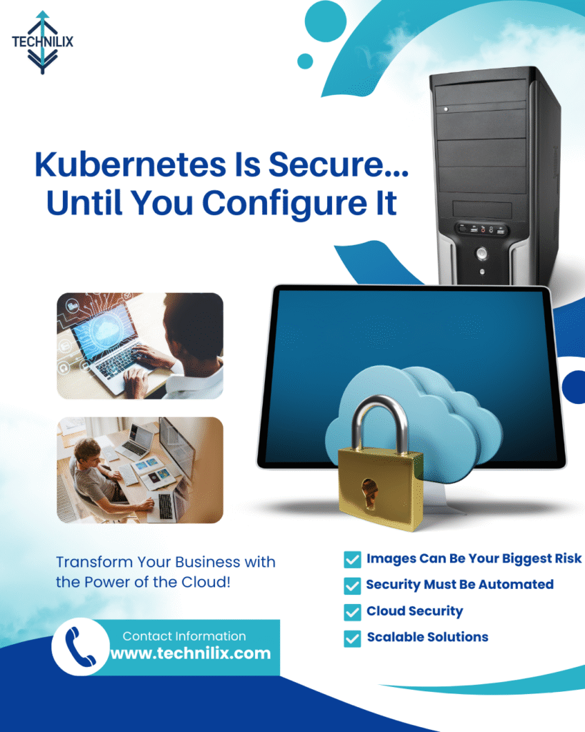 kubernetes is secure… until you configure it